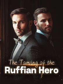 The Taming of the Ruffian Hero