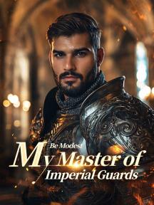 Be Modest，My Master of Imperial Guards by Stella Porter - Book Cover