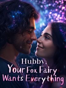 Hubby, Your Fox Fairy Wants Everything