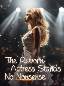 The Reborn Actress Stands No Nonsense