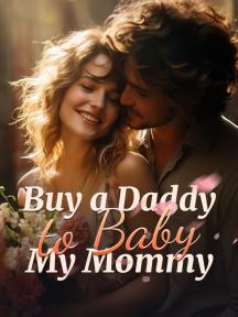 Buy a Daddy to Baby My Mommy