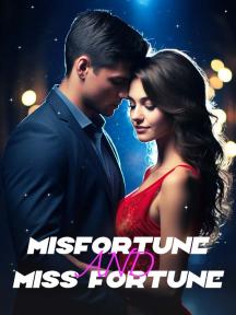 Misfortune and Miss Fortune