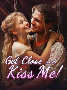 Get Close and Kiss Me! by Sophia Bennett - Book Cover