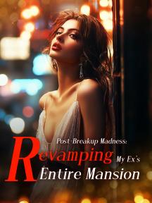 Post-Breakup Madness: Revamping My Ex's Entire Mansion by Nina Blake - Book Cover