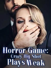 Horror Game: Crazy Big Shot Plays Weak by Zoey Ellis - Book Cover