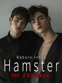 Reborn Into a Hamster for 233 Days