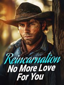 Reincarnation: No More Love For You