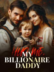 Hug Me, My Billionaire Daddy by Yuna Butterfly - Book Cover Background