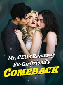 Mr. CEO's Runaway Ex-Girlfriend's Comeback Mr. CEO's Runaway Ex-Girlfriend's Comeback by James Wilson - Book Cover Background