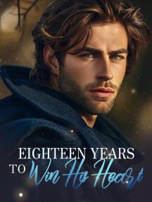 Eighteen Years to Win His Heart by FISH - Book Cover Background