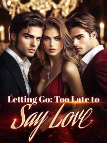Letting Go: Too Late to Say Love by Sizzle Pepper - Book Cover