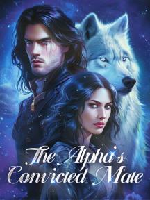 The Alpha’s Convicted Mate by Avalon Hart - Book Cover
