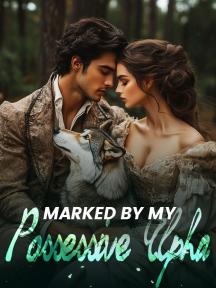 Marked by My Possessive Alpha by Chisocy - Book Cover