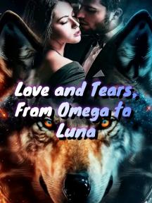 Love and Tears,From Omega to Luna by Kara - Book Cover