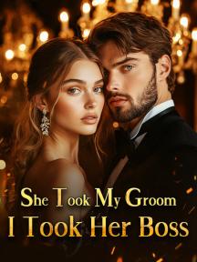 She Took My Groom, I Took Her Boss by Lily - Book Cover