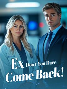 Ex, Don't You Dare Come Back! by Monica - Book Cover