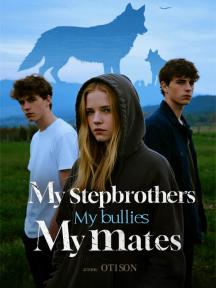 My step brothers, my bullies, my mates by Otison - Book Cover