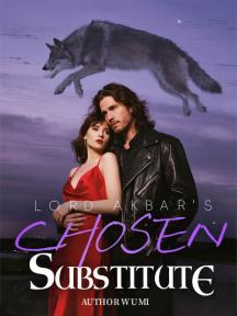 LORD AKBAR'S CHOSEN SUBSTITUTE by Author Wumi 🕊️ - Book Cover