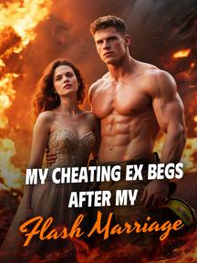 My Cheating Ex Begs After My Flash Marriage by Baker - Book Cover