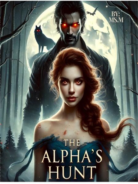 The Alpha's Hunt by Ms.M - Book Cover