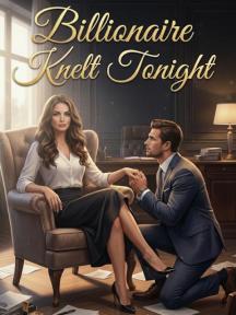 Billionaire Knelt Tonight by Jakey Sim - Book Cover