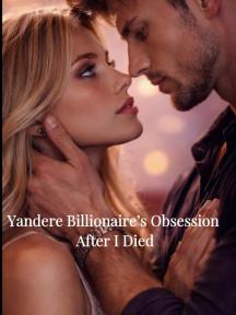 Yandere Billionaire's Obsession After I Died by Irene - Book Cover