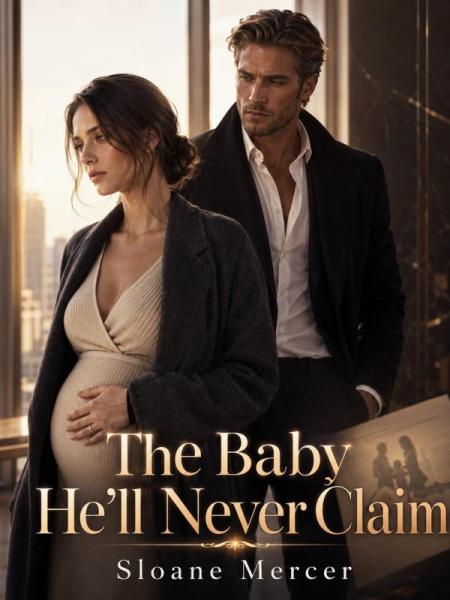 The Baby He'll Never Claim by Sloane Mercer - Book Cover