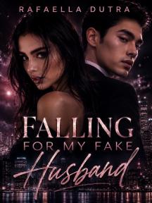 Falling for my Fake Husband by Rafaella Dutra - Book Cover