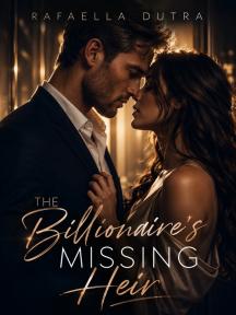 The Billionaire's Missing Heir The Billionaire's Missing Heir by Rafaella Dutra - Book Cover Background