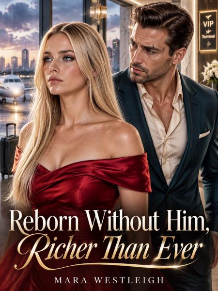 Reborn Without Him, Richer Than Ever by Mara Whitlock - Book Cover
